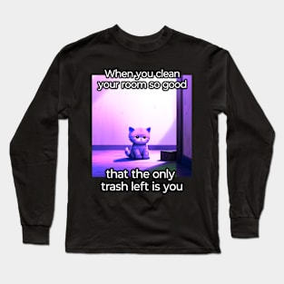 Funny Meme - Sarcastic Quote - Cat Long Sleeve T-Shirt